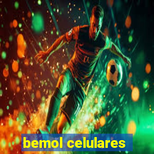 bemol celulares