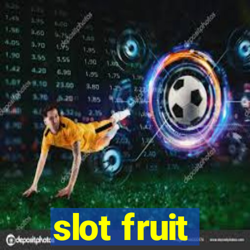 slot fruit