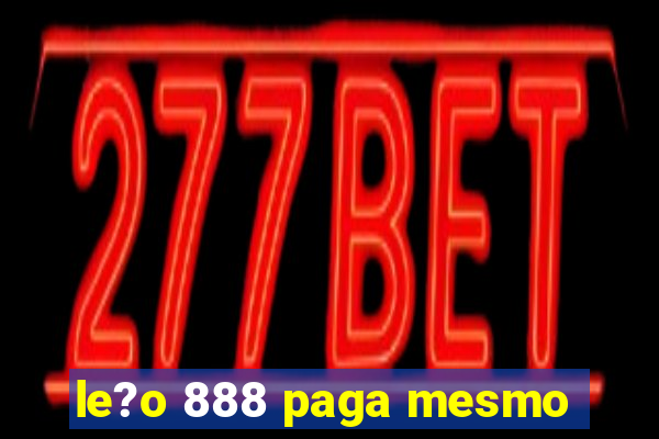 le?o 888 paga mesmo