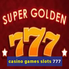 casino games slots 777