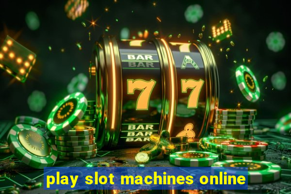 play slot machines online