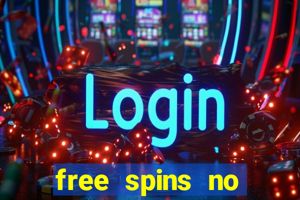 free spins no deposit casinos