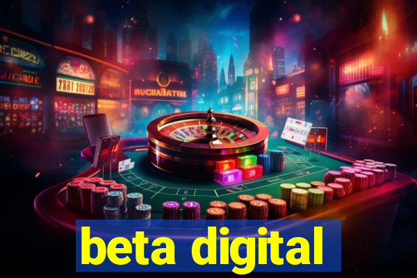 beta digital