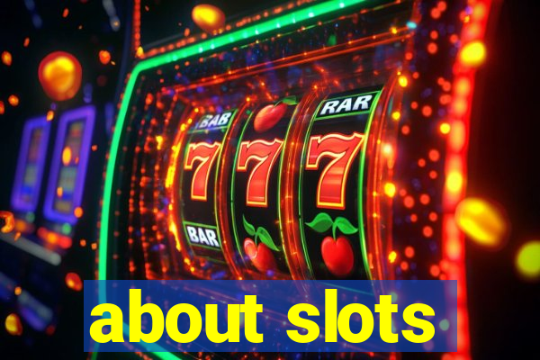 about slots