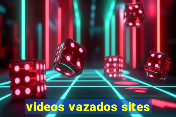 videos vazados sites