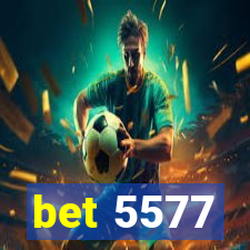 bet 5577