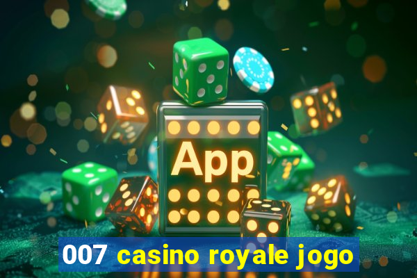 007 casino royale jogo