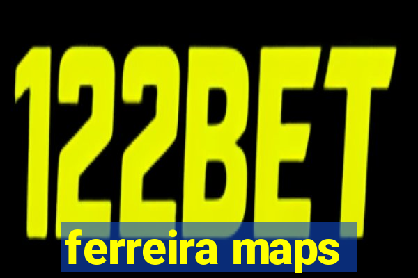 ferreira maps