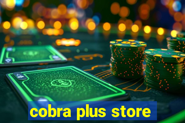 cobra plus store