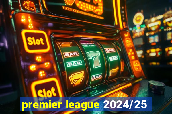 premier league 2024/25