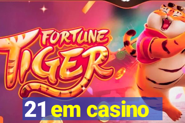 21 em casino