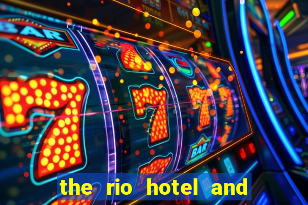 the rio hotel and casino las vegas nevada