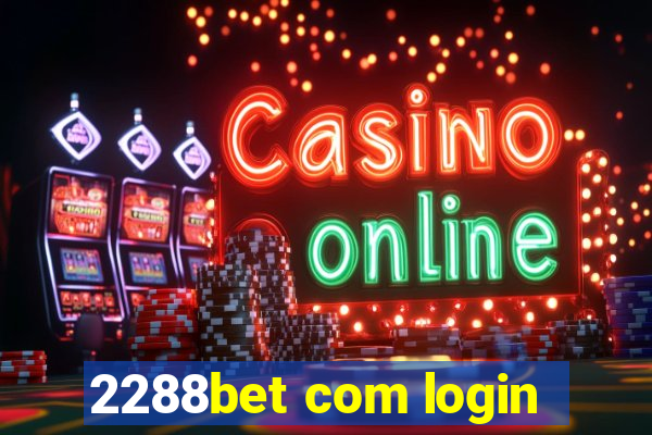 2288bet com login