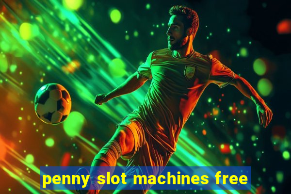 penny slot machines free