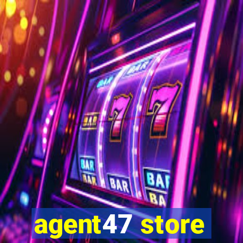 agent47 store