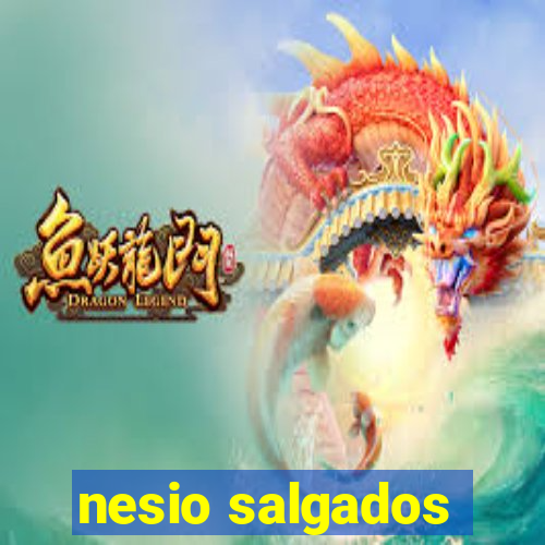 nesio salgados