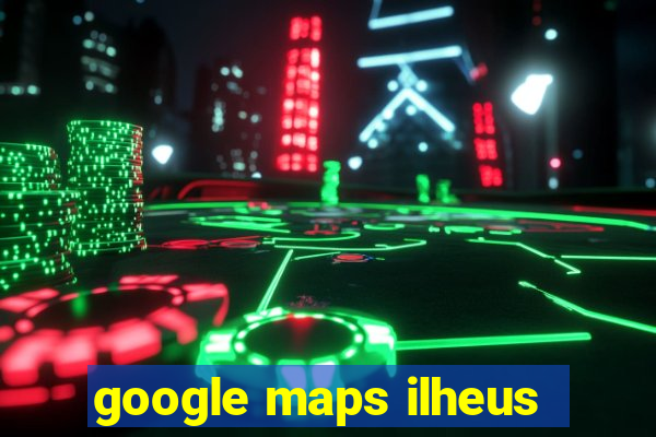 google maps ilheus