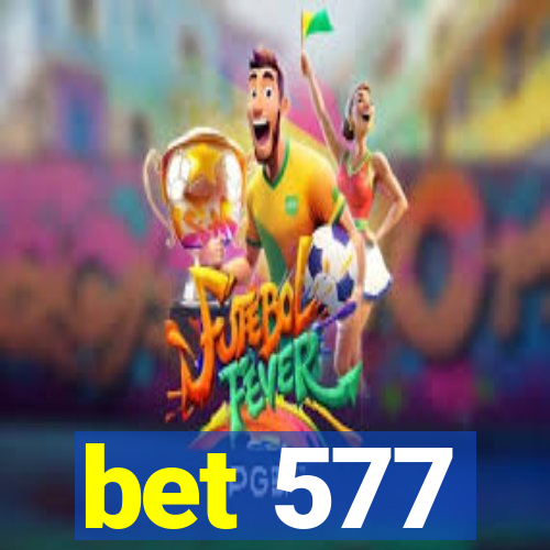 bet 577