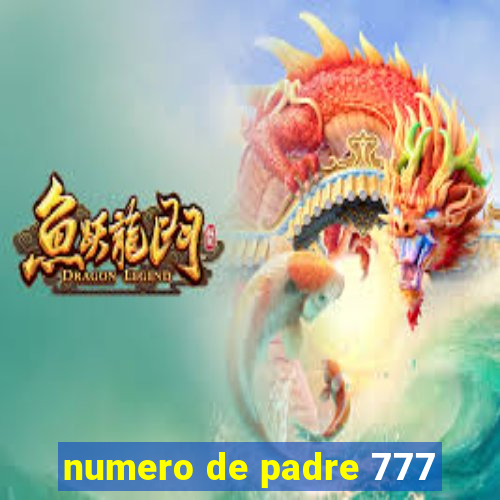 numero de padre 777