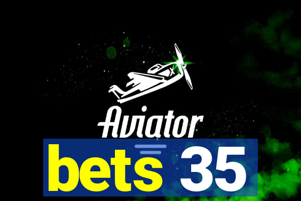 bets 35