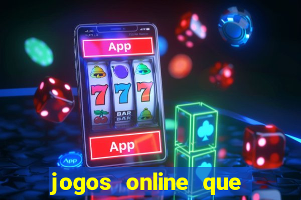 jogos online que pagam dinheiro de verdade