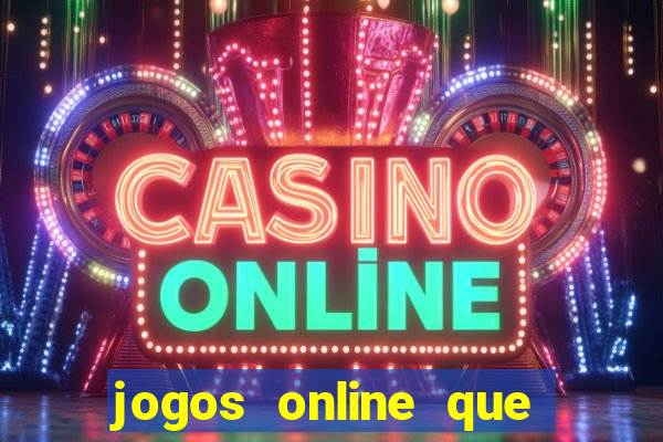 jogos online que pagam dinheiro de verdade