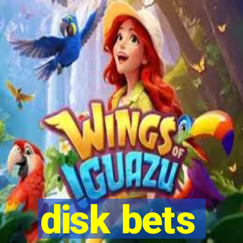 disk bets