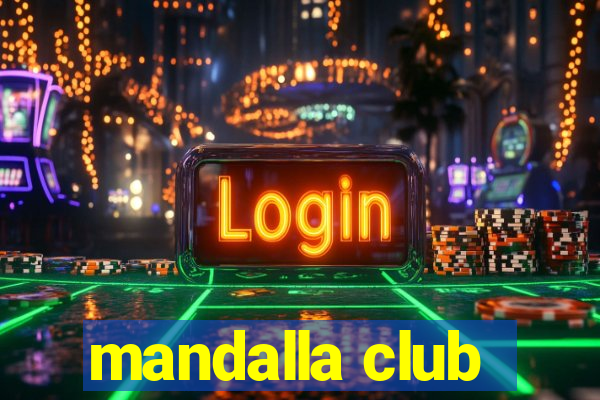 mandalla club