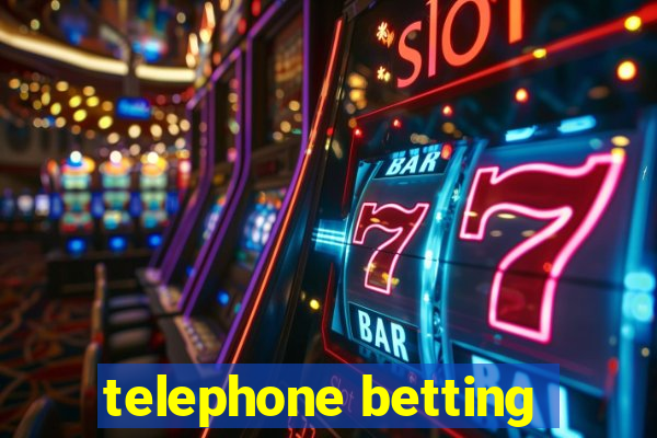 telephone betting