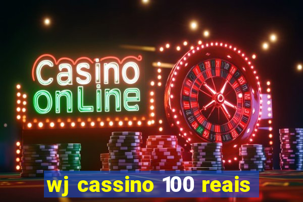 wj cassino 100 reais