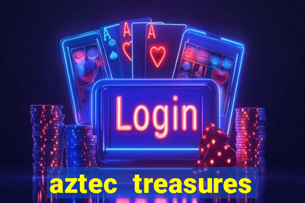 aztec treasures free slots