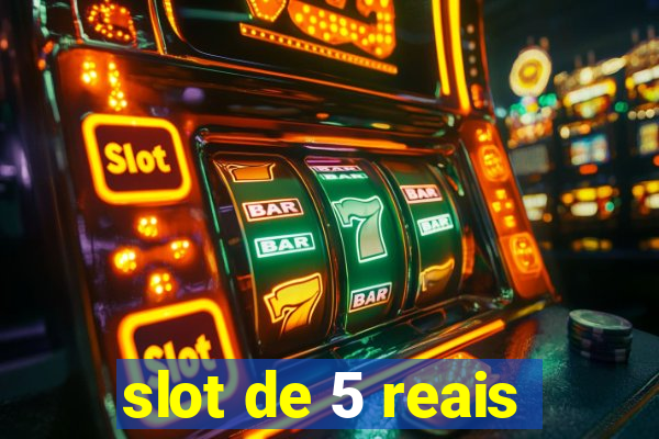 slot de 5 reais