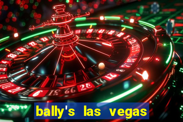 bally's las vegas hotel and casino