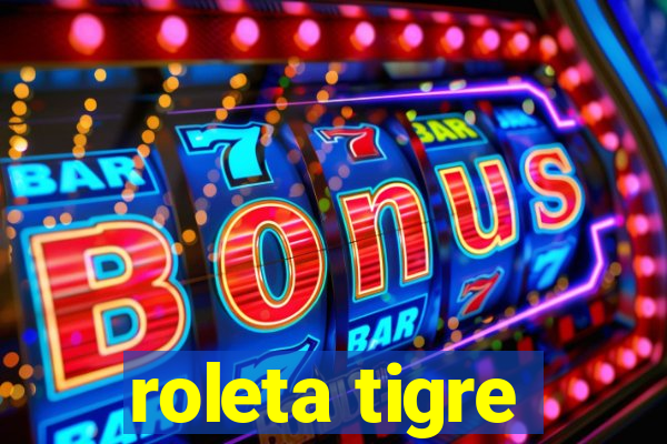 roleta tigre