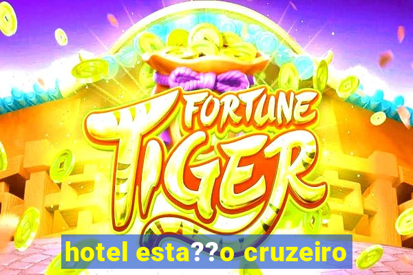 hotel esta??o cruzeiro