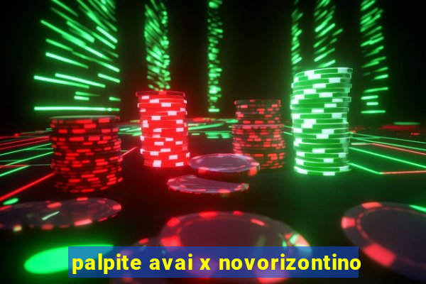 palpite avai x novorizontino