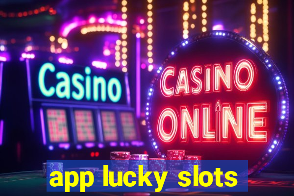 app lucky slots