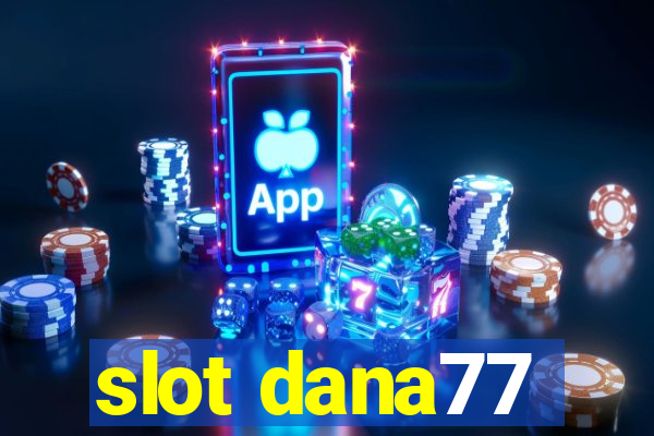 slot dana77