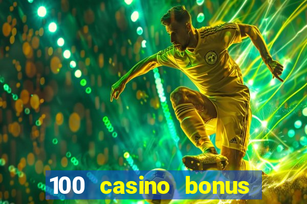 100 casino bonus in deutschland