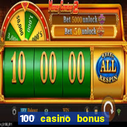 100 casino bonus in deutschland