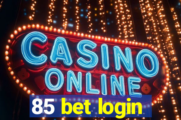 85 bet login