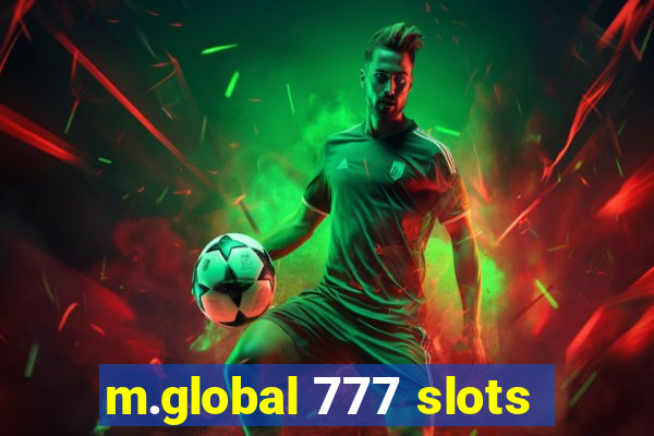 m.global 777 slots