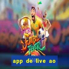 app de live ao vivo 18