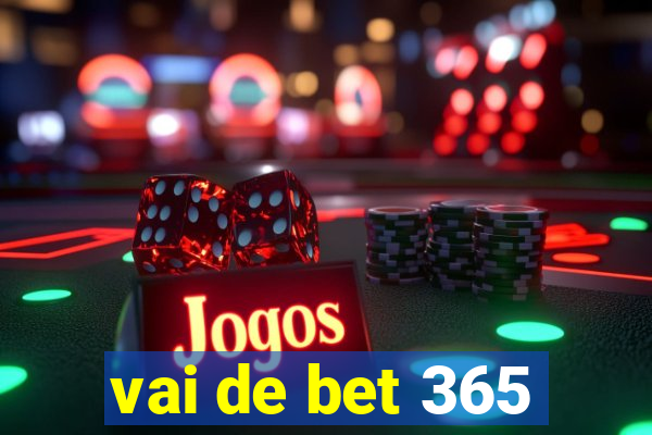 vai de bet 365