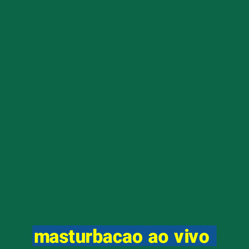 masturbacao ao vivo