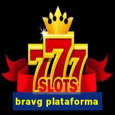 bravg plataforma