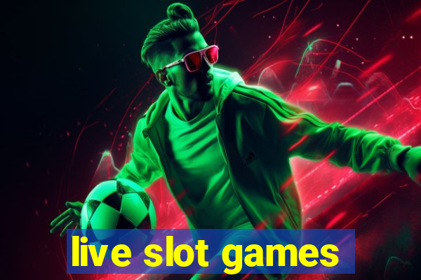 live slot games