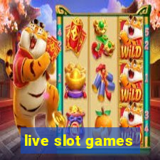 live slot games