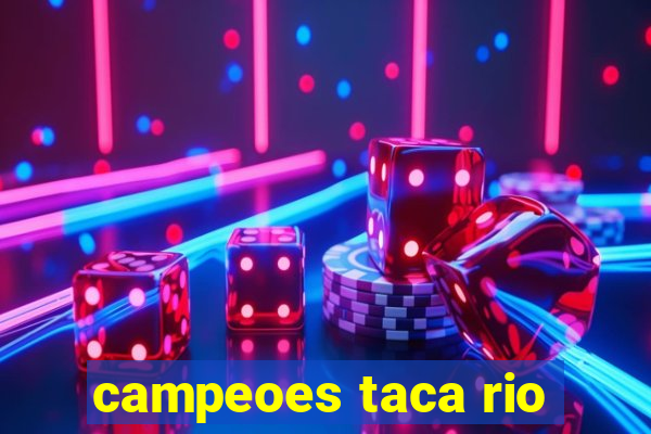 campeoes taca rio