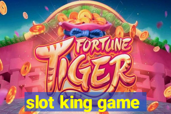 slot king game